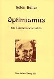 Optimismus: Ein Glaubensbekenntnis - Helen Keller