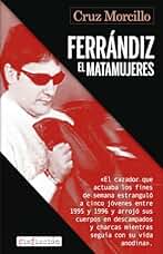 Ferrándiz, el matamujeres: 16 (Sin Ficción)