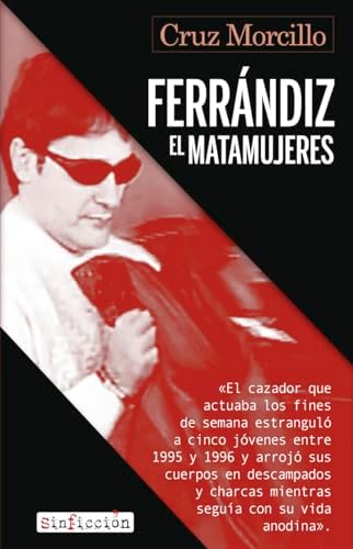 Ferrándiz, el matamujeres: 16 (Sin Ficción)