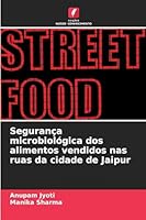 Segurança microbiológica dos alimentos vendidos nas ruas da cidade de Jaipur 6209287603 Book Cover