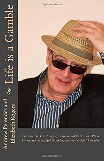 Life is a Gamble: Based on the true story of professional cash game