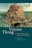 The Vision Thing: Myth, Politics and Psyche in the World
