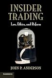Insider Trading: Law, Ethics, and Reform