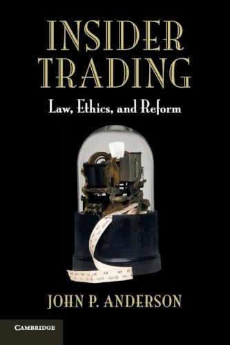 Insider Trading: Law, Ethics, and Reform