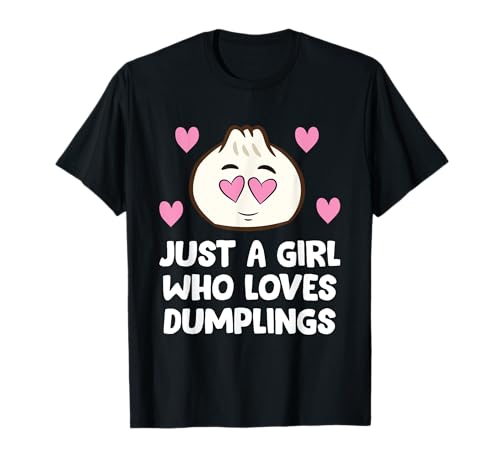 Just a Girl Who Loves Dumplings T-Shirt