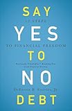 Say Yes to No Debt: 12 Steps to Financial Freedom