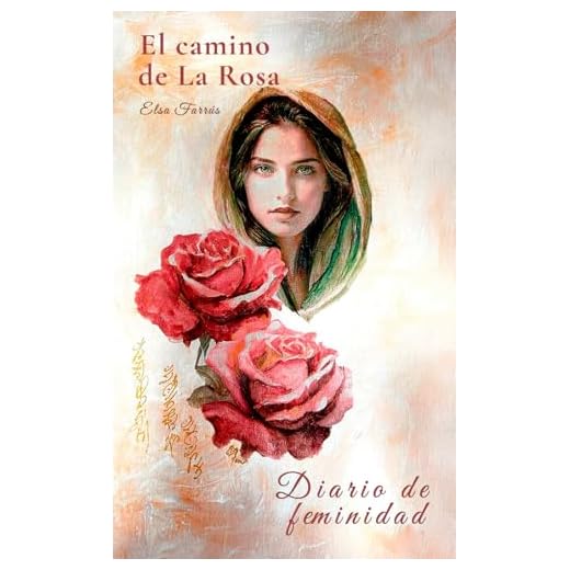 El camino de La Rosa: Diario de feminidad