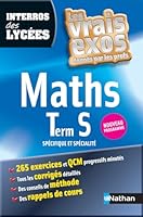 INTERROS DES LYCEES MATHS TERM S - LES VRAIS EXOS DONNES PAR LES PROFS 2091883670 Book Cover