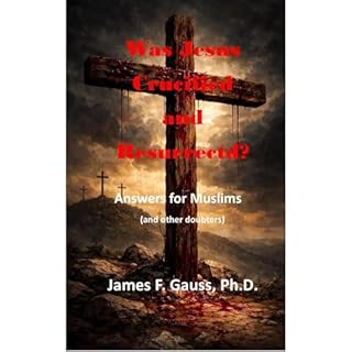 Was Jesus Crucified and Resurrected? Audiobook By James Gauss cover art