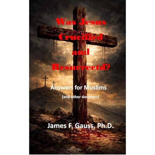 Was Jesus Crucified and Resurrected? Audiobook By James Gauss cover art