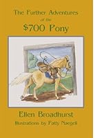 The Further Adventures of the $700 Pony 0939481790 Book Cover