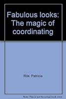 Fabulous looks: The magic of coordinating B0006E5046 Book Cover