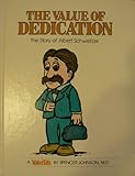 The Value of Dedication: The Story of Albert Schweitzer (Valuetales Series)