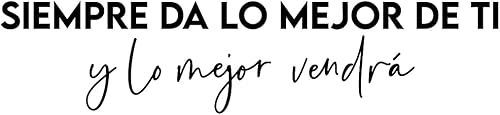 Miniatura 4 de Calcomanía de vinilo para pared, siempre da lo mejor de ti y lo mejor vendrá, 5.5 x 25 pulgadas, calcomanía optimista con cita española para