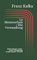 La Metamorfosis / Die Verwandlung (Edición bilingüe: español - alemán / Zweisprachige Ausgabe: Spanisch - Deutsch)
