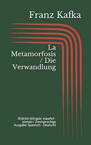 La Metamorfosis / Die Verwandlung (Edición bilingüe: español - alemán / Zweisprachige Ausgabe: Spanisch - Deutsch)