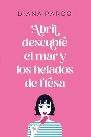 Abril Descubre El Mar y Los Helados de fresa (Titania amour)
