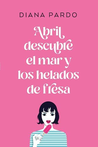 Abril Descubre El Mar y Los Helados de fresa (Titania amour)