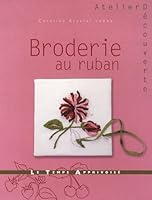 Broderie au ruban (Atelier découverte) 229900050X Book Cover