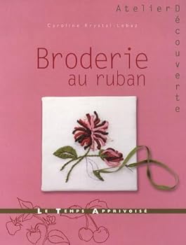Paperback Broderie au ruban (Atelier découverte) (French Edition) [French] Book