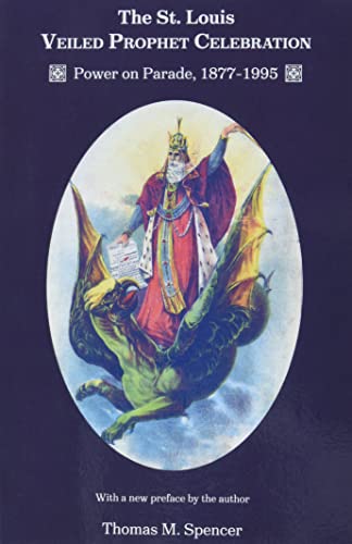 The St. Louis Veiled Prophet Celebration: Power... 0826222587 Book Cover