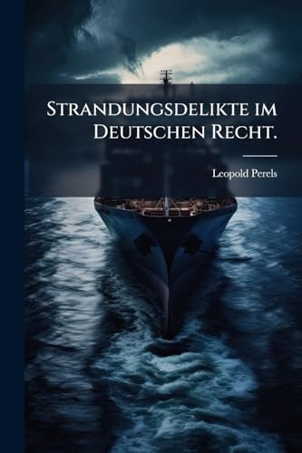 Strandungsdelikte im Deutschen Recht. (German Edition)