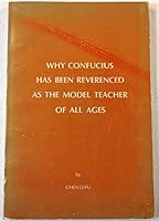 Why Confucius Has Been Reverenced as the Model Teacher of All Ages 0870751042 Book Cover