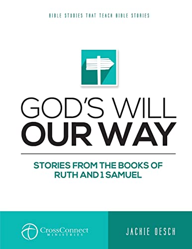 God's Will Our Way: Stories from the Books of Ruth and I Samuel (CrossConnect)