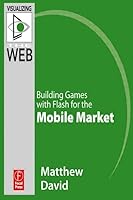 Flash Mobile: Building Games with Flash for the Android OS 0240815785 Book Cover