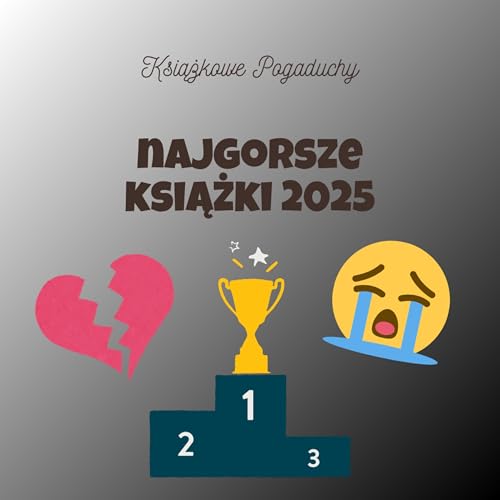 Odcinek 35: NAJGORSZE KSIĄŻKI 2025!