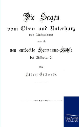 Die Sagen vom Ober- und Unterharz (German Edition)