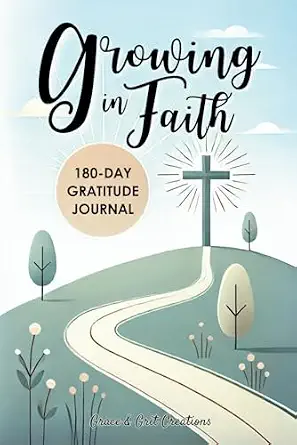 Growing in Faith 180-Day Gratitude Journal