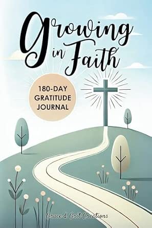 Growing in Faith 180-Day Gratitude Journal