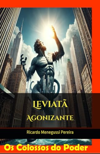 Leviatã Agonizante: Os Colossos do Poder (Portuguese Edition)