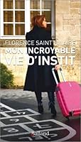 Mon incroyable vie d'instit 2940556628 Book Cover