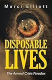 Disposable Lives: The Animal Crisis Paradox