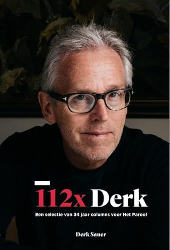 112x Derk: een selectie van 34 jaar columns voor Het Parool