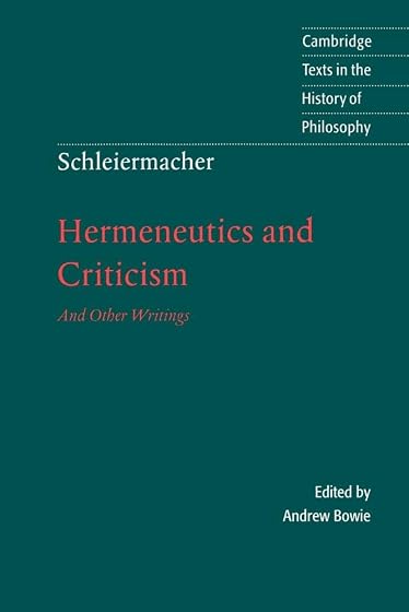 Schleiermacher: Hermeneut Criticism: Hermeneutics and Criticism: And Other Writings