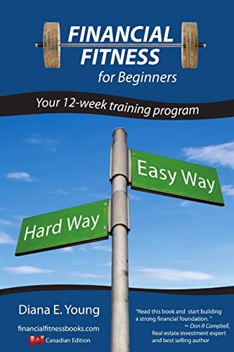 Financial Fitness For Beginners - A 12-Week Training Program (Canadian Edition)