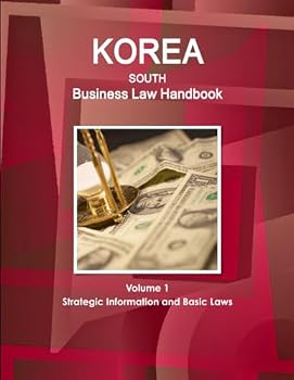 Paperback Korea South Business Law Handbook Volume 1 Strategic Information and Basic Laws Book