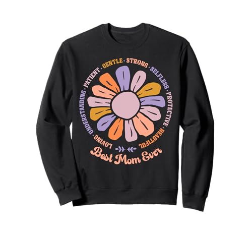 Happy Mothers Day Best Mom Ever Floral For Mom Grandma Women Sudadera
