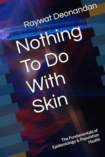 Nothing To Do With Skin: Fundamentals of Epidemiology and Population Health