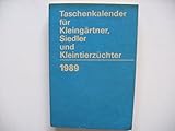  Taschenkalender für Kleingärtner,Siedler und Kleintierzüchter 1989