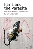 Paris and the Parasite: Noise, Health, and Politics in the Media City