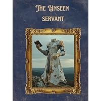 The Unseen Servant - faded