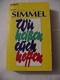 Wir heißen euch hoffen. - Johannes M Simmel 