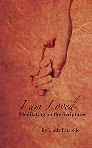 I Am Loved (Meditating on the Scriptures)