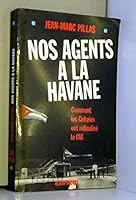 Nos agents à la Havane: Comment les Cubains ont ridiculisé la CIA 2226077715 Book Cover