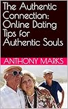 connection facebook  The Authentic Connection: Online Dating Tips for Authentic Souls (English Edition)