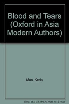 Blood and Tears (Oxford in Asia Modern Authors)